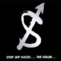 The Stalin - STOP JAP NAKED
